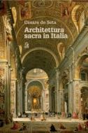 Ebook ARCHITETTURA SACRA IN ITALIA di De Seta Cesare edito da Clean Edizioni