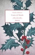 Ebook Canto di Natale di Dickens Charles edito da flower-ed