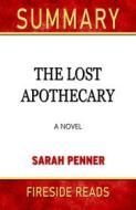 Ebook The Lost Apothecary: A Novel by Sarah Penner: Summary by Fireside Reads di Fireside Reads edito da Fireside