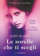 Ebook Le sorelle che ti scegli di Judy Blume edito da Libreria Pienogiorno