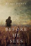 Ebook Before he Sees (A Mackenzie White Mystery—Book 2) di Blake Pierce edito da Lukeman Literary Management