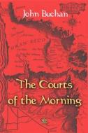 Ebook The Courts of the Morning di John Buchan edito da Interactive Media