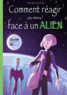 Ebook Comment réagir (au mieux) face à un Alien ! di Pascale Leconte, Martin Trystram edito da Books on Demand