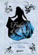 Ebook Fiabe d'Amore di d'Aulnoy Marie-Catherine, de Beaumont Jeanne-Marie Leprince edito da Giunti