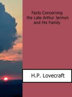 Ebook Facts Concerning the Late Arthur Jermyn  and His Family di H.P. Lovecraft edito da Enrico Conti