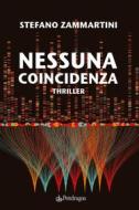 Ebook Nessuna coincidenza di Stefano Zammartini edito da Edizioni Pendragon