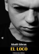 Ebook El loco di Khalil Gibran edito da E-BOOKARAMA
