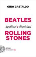 Ebook Beatles e Rolling Stones di Castaldo Gino edito da Einaudi