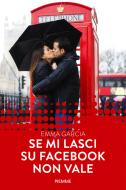 Ebook Se mi lasci su Facebook non vale di Garcia Emma edito da Piemme