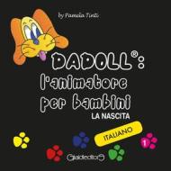 Ebook DADOLL: l&apos;animatore per bambini. La nascita. Vol.1 Versione in Italiano di Pamela Tinti edito da Giraldi Editore