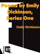 Ebook Poems by Emily Dickinson, Series One di Emily Dickinson edito da CAIMAN