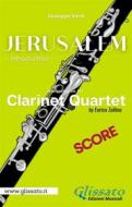 Ebook Jerusalem - Clarinet Quartet (score) di Giuseppe Verdi, Enrico Zullino edito da Glissato Edizioni Musicali