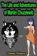 Ebook The Life and Adventures of Martin Chuzzlewit di Charles Dickens edito da Memorable Classics eBooks