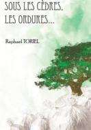 Ebook Sous les cèdres, les ordures... di Raphael Toriel edito da Books on Demand