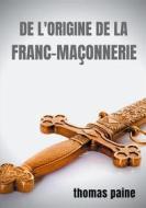 Ebook De l'origine de la Franc-maçonnerie di Thomas Paine edito da Books on Demand