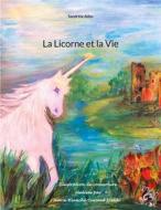 Ebook La Licorne et la Vie di Sandrine Adso edito da Books on Demand