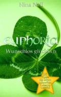 Ebook Euphoria - Wunschlos glücklich di Nina Nell edito da Books on Demand