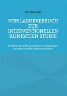 Ebook Vom Laborversuch zur interventionellen klinischen Studie di Rolf Glazinski edito da Books on Demand