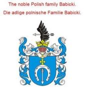 Ebook The noble Polish family Babicki. Die adlige polnische Familie Babicki. di Werner Zurek edito da Books on Demand