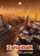 Ebook Zanzibár di John Brunner edito da Metropolis Media Kiadó