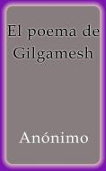 Ebook El poema de Gilgamesh di Anónimo edito da Anónimo