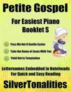 Ebook Petite Gospel for Easiest Piano Booklet S di Silvertonalities edito da SilverTonalities