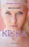 Ebook Kikka di Sara D&apos;Amario edito da Fanucci Editore