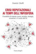 Ebook Crisi reputazionali ai tempi dell'infosfera di Daniele Chieffi edito da Franco Angeli Edizioni