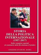 Ebook Storia della politica internazionale (1957-2017) di Alessandro Duce edito da Edizioni Studium S.r.l.