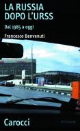 Ebook La Russia dopo l'URSS di Francesco Benvenuti edito da Carocci editore S.p.A.