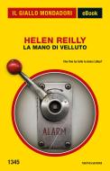 Ebook La mano di velluto (Il Giallo Mondadori) di Reilly Helen edito da Mondadori