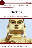 Ebook Buddha di Leonardo Vittorio Arena edito da Newton Compton Editori