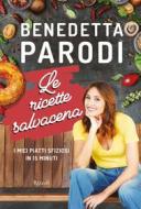 Ebook Le ricette salvacena di Parodi Benedetta edito da Rizzoli