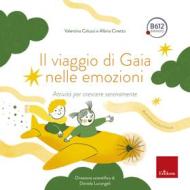 Ebook Il viaggio di Gaia nelle emozioni di Colucci Valentina, Cinetto Albina edito da Edizioni Centro Studi Erickson