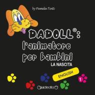 Ebook DADOLL: l'animatore per bambini. La nascita. Vol 1 Versione in Inglese di Pamela Tinti edito da Giraldi Editore