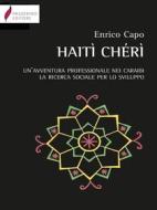 Ebook Haiti Chéri. Un'avventura professionale nei Caraibi. La ricerca sociale per lo sviluppo di Enrico Capo edito da Passerino