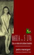 Ebook María Da Silva, Solo Un Retrato Del Cotidiano Brasileño di pedro marangoni edito da Babelcube Inc.