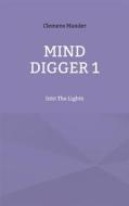 Ebook Mind Digger 1 di Clemens Mander edito da Books on Demand