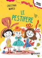 Ebook Le pestifere di Marsi Cristina edito da Giunti