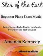 Ebook Star of the East Beginner Piano Sheet Music di Silvertonalities edito da SilverTonalities