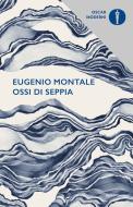 Ebook Ossi di seppia di Montale Eugenio edito da Mondadori