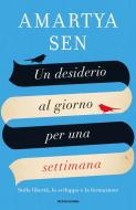 Ebook Un desiderio al giorno per una settimana di Sen Amartya edito da Mondadori