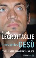 Ebook Il mio amico Gesù di Legrottaglie Nicola edito da Piemme