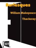 Ebook Burlesques di William Makepeace Thackeray edito da CAIMAN