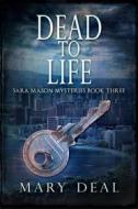 Ebook Dead To Life di Mary Deal edito da Next Chapter