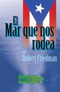 Ebook El Mar Que Nos Rodea di Robert Friedman edito da Babelcube Inc.