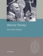 Ebook Werner Perrey di Jutta Matz edito da Books on Demand