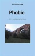 Ebook Phobie di Annette Krupka edito da Books on Demand