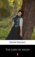 Ebook The Lady of Ascot di Edgar Wallace edito da Ktoczyta.pl