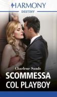 Ebook Scommessa col playboy di Charlene Sands edito da HarperCollins Italia